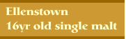 Ellenstown 16yr old single malt